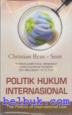Politik Hukum Internasional: The Politics of International Law